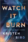 Kristen Bird: Watch It Burn, Buch