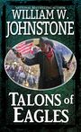 William W Johnstone: Talons of Eagles, Buch
