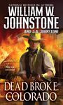 William W Johnstone: Dead Broke, Colorado, Buch