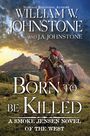 William W Johnstone: Born to Be Killed, Buch