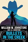 William W Johnstone: Bullets in the Creek, Buch