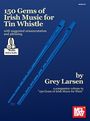 Grey Larsen: 150 Gems of Irish Music for Tin Whistle, Noten