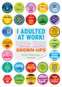 Robb Pearlman: I Adulted at Work!, Buch