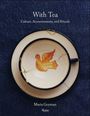 Buchtitel: "With Tea: Culture, Accoutrements, and Rituals". Autor: Maria Geyman. Eine Tasse mit Vogelmotiv.