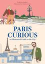 Text: "PARIS CURIOUS - An Illustrated Guide to the City". Illustration mit Frau neben Fahrrad, Brücke und Eiffelturm.