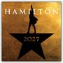 Universe Publishing: Hamilton: An American Musical - Ein amerikanisches Musical 2027 - Monatskalender, KAL