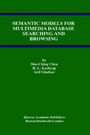 Shu-Ching Chen: Semantic Models for Multimedia Database Searching and Browsing, Buch