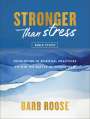 Barb Roose: Stronger Than Stress Bible Study, Buch