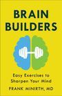 Frank Md Minirth: Brain Builders: Easy Exercises to Sharpen Your Mind, Buch