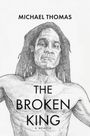 Michael Thomas: The Broken King, Buch