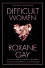 Roxane Gay: Difficult Women, Buch