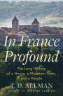 T D Allman: In France Profound, Buch