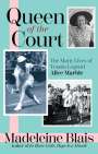 Madeleine Blais: Queen of the Court: The Many Lives of Tennis Legend Alice Marble, Buch