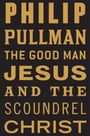 Philip Pullman: The Good Man Jesus and the Scoundrel Christ, Buch
