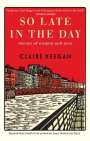 Claire Keegan: So Late in the Day, Buch