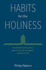 Philip Nation: HABITS for Our HOLINESS, Buch