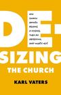 Karl Vaters: De-Sizing the Church, Buch
