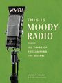 Kevin Mungons: This Is Moody Radio, Buch