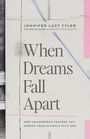 Jennifer Tyler: When Dreams Fall Apart, Buch