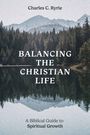 Charles C Ryrie: Balancing the Christian Life, Buch