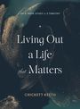 Crickett Keeth: Living Out a Life That Matters, Buch
