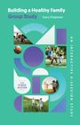Gary Chapman: Building a Healthy Family Group Study, Buch