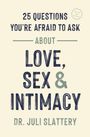 "25 Questions You're Afraid to Ask About Love, Sex & Intimacy" von Dr. Juli Slattery. Einfache, klare Gestaltung.