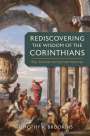 Timothy A Brookins: Rediscovering the Wisdom of the Corinthians, Buch