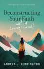 Angela J Herrington: Deconstructing Your Faith Without Losing Yourself, Buch