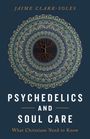 JAIME CLARK-SOLES. PSYCHEDELICS AND SOUL CARE. What Christians Need to Know. Kreisförmiges, kunstvolles Muster.