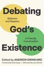 "Debating God's Existence" in gelb-grüner Sprechblase, Untertitel: "Believers and Skeptics" und "in Friendly Conversation".