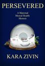 Kara Zivin: Persevered, Buch