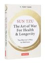 Y. Tony Yang: Sun Tzu: The Art of War for Health & Longevity, Buch