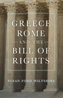 Susan Ford Wiltshire: Greece, Rome, and the Bill of Rights, Buch