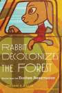 Gregory H. Bigler: Rabbit Decolonizes the Forest, Buch