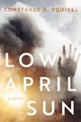 Constance E Squires: Low April Sun, Buch