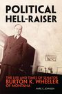 Marc C Johnson: Political Hell-Raiser, Buch