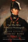 „The Man Who Captured Washington: Major General Robert Ross and the War of 1812“; Gemälde eines Offiziers.