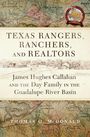 Der Text beschreibt die Texas Rangers, Rancher und Immobilienmakler, sowie James Hughes Callahan im Guadalupe River Basin.