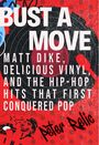 "Bust a Move: Matt Dike, Delicious Vinyl, and the Hip-Hop Hits that First Conquered Pop." Hintergrund: Schallplatte.