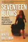 „SEVENTEEN BLOWS: Healers, Hustlers, and a Fatal Obsession“ von Mikita Brottman. Unscharfe Frau zieht Koffer.