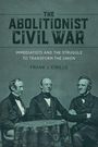 Edward Bartlett Rugemer: The Abolitionist Civil War, Buch