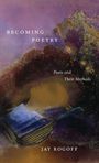 Jay Rogoff: Becoming Poetry, Buch