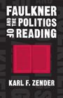 Karl Zender: Faulkner and the Politics of Reading, Buch