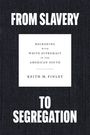 Keith M Finley: From Slavery to Segregation, Buch