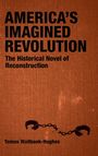 Tomos Wallbank-Hughes: America's Imagined Revolution, Buch