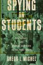 Gregg L Michel: Spying on Students, Buch