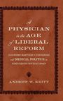 Andrew W Keitt: Physician in the Age of Liberal Reform, Buch