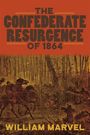 William Marvel: The Confederate Resurgence of 1864, Buch