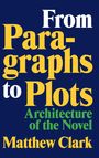 Matthew Clark: From Paragraphs to Plots, Buch